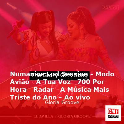 Numanice Lud Session – Modo Avião   A Tua Voz   700 Por Hora   Radar   A Música Mais Triste do Ano – Ao vivo – Gloria Groove