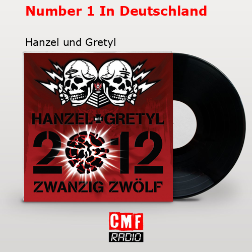 final cover Number 1 In Deutschland Hanzel und Gretyl
