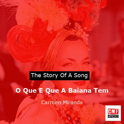 O Que E Que A Baiana Tem – Carmen Miranda