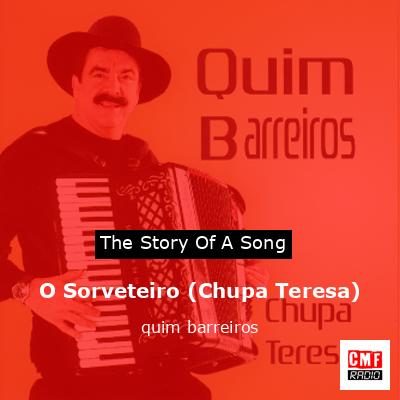 O Sorveteiro (Chupa Teresa) – quim barreiros