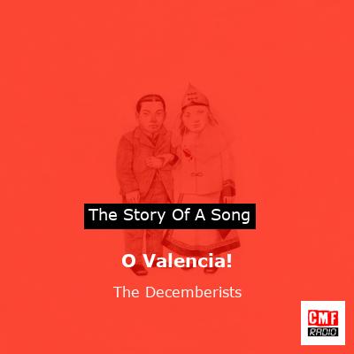 O Valencia! – The Decemberists