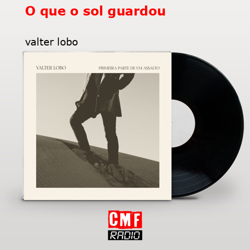 O que o sol guardou – valter lobo
