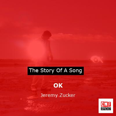 OK – Jeremy Zucker