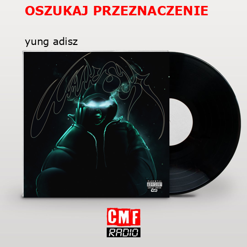 OSZUKAJ PRZEZNACZENIE – yung adisz