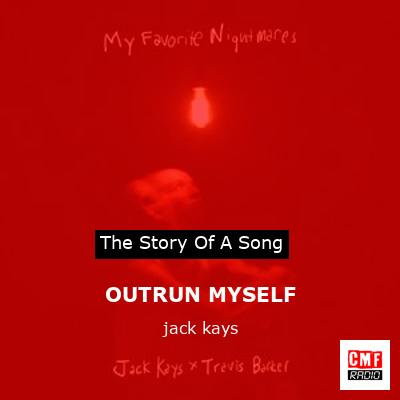 OUTRUN MYSELF – jack kays