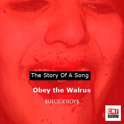 Obey the Walrus – $UICIDEBOY$