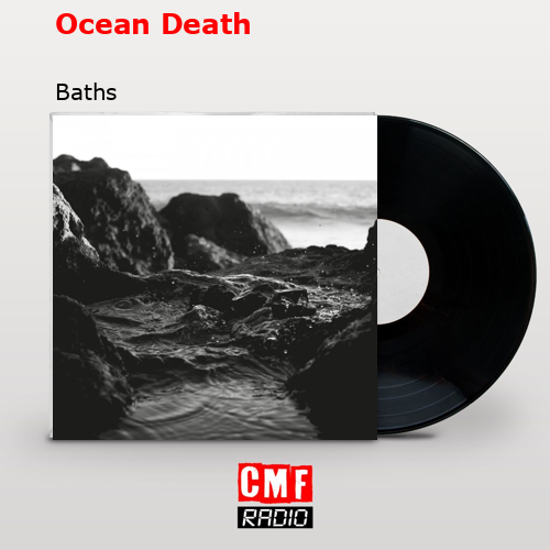 Ocean Death – Baths
