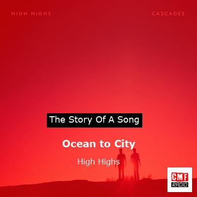 Ocean to City – High Highs