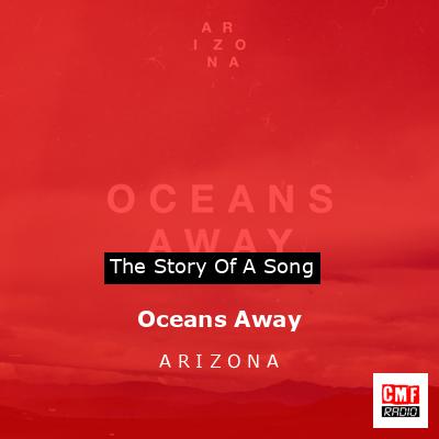 Oceans Away – A R I Z O N A