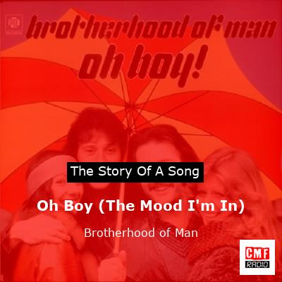 Oh Boy (The Mood I’m In) – Brotherhood of Man