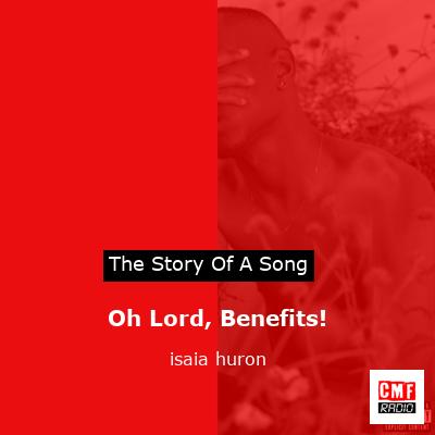 Oh Lord, Benefits! – isaia huron
