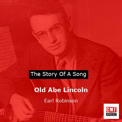 Old Abe Lincoln – Earl Robinson