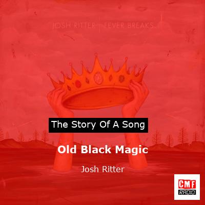 Old Black Magic – Josh Ritter