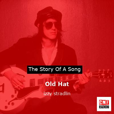 Old Hat – izzy stradlin