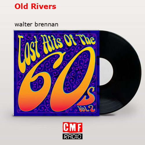 final cover Old Rivers walter brennan