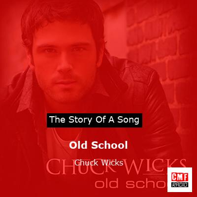Old School – Chuck Wicks