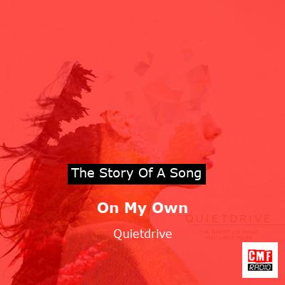 On My Own – Quietdrive
