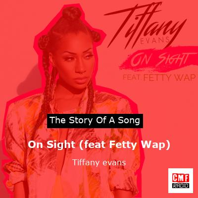 final cover On Sight feat Fetty Wap Tiffany evans