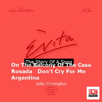 On The Balcony Of The Casa Rosada   Don’t Cry For Me Argentina – Julie Covington