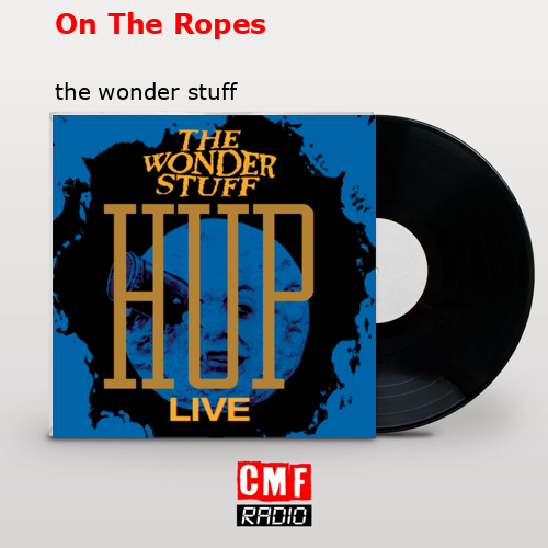 final cover On The Ropes the wonder stuff
