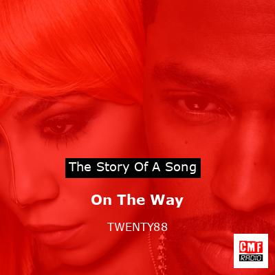 On The Way – TWENTY88