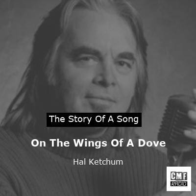 On The Wings Of A Dove – Hal Ketchum