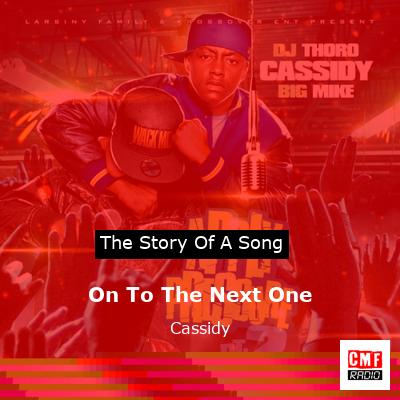 On To The Next One – Cassidy