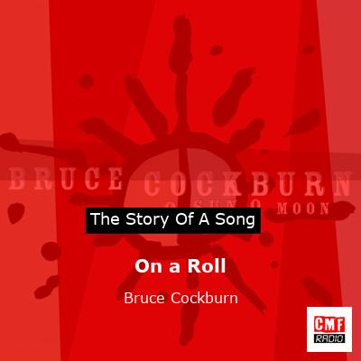 On a Roll – Bruce Cockburn
