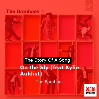 On the Sly (feat Kylie Auldist) – The Bamboos