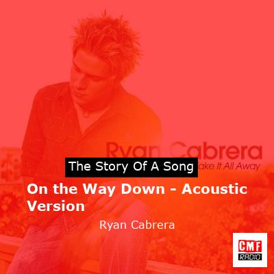 final cover On the Way Down Acoustic Version Ryan Cabrera