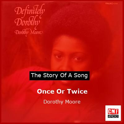 Once Or Twice – Dorothy Moore