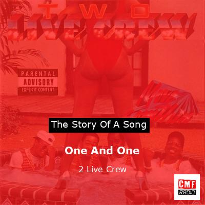 One And One – 2 Live Crew