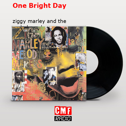 One Bright Day – ziggy marley and the melody makers