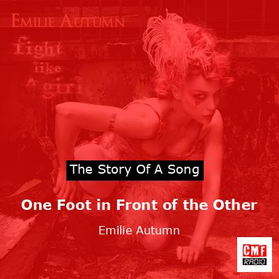 One Foot in Front of the Other – Emilie Autumn