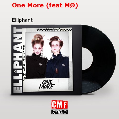 One More (feat MØ) – Elliphant