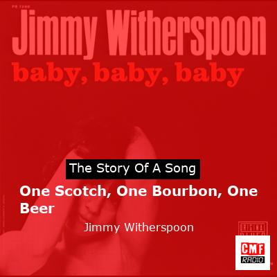 One Scotch, One Bourbon, One Beer – Jimmy Witherspoon