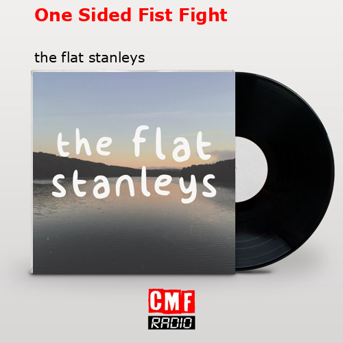 final cover One Sided Fist Fight the flat stanleys