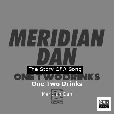 One Two Drinks – Meridian Dan