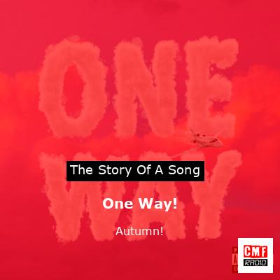 One Way! – Autumn!