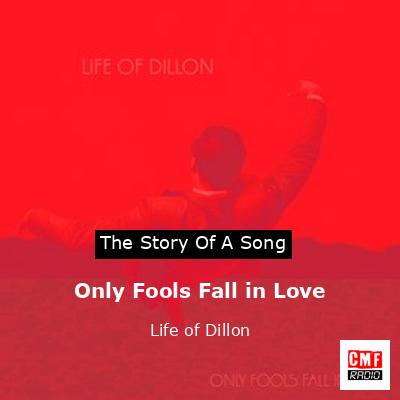 Only Fools Fall in Love – Life of Dillon