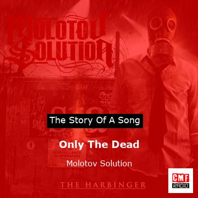 Only The Dead – Molotov Solution