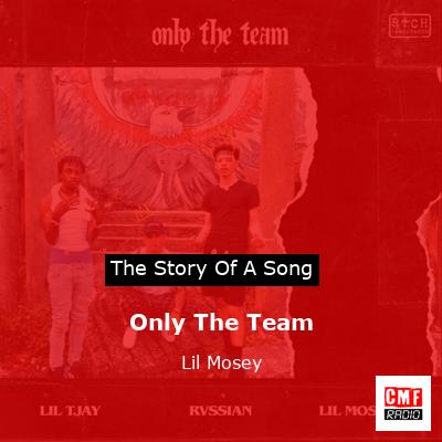 Only The Team – Lil Mosey