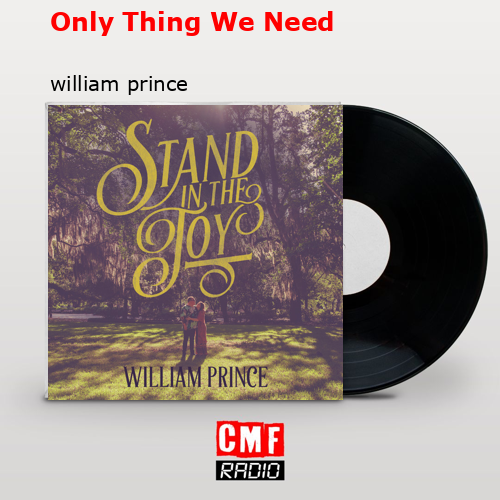final cover Only Thing We Need william prince