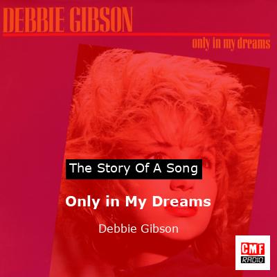 Only in My Dreams – Debbie Gibson