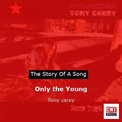 Only the Young – Tony carey