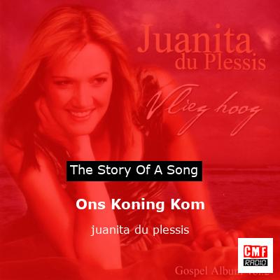 Ons Koning Kom – juanita du plessis