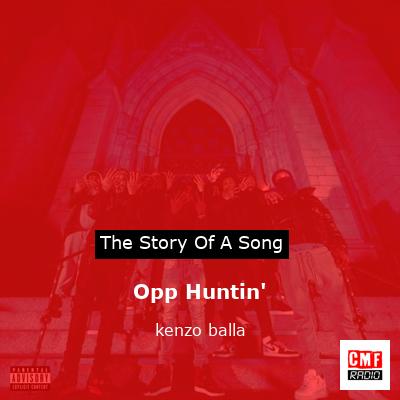 Opp Huntin’ – kenzo balla