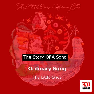 Ordinary Song – The Little Ones