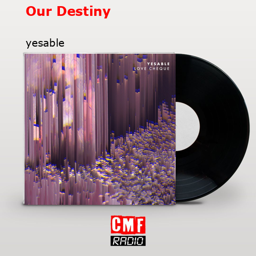 Our Destiny – yesable