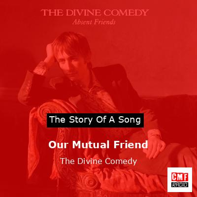 final cover Our Mutual Friend The Divine Comedy